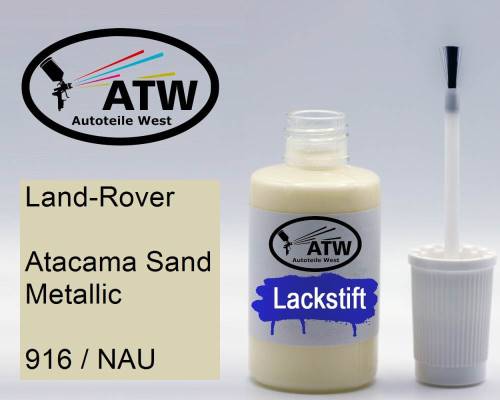 Land-Rover, Atacama Sand Metallic, 916 / NAU: 20ml Lackstift, von ATW Autoteile West.